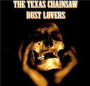 The Texas Chainsaw Dust Lovers - Born Bad