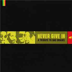 Various - Never Give In: A Tribute To Bad Brains
