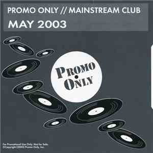 Various - Promo Only Mainstream Club: May 2003