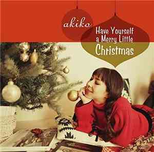Akiko - Have Yourself A Merry Little Christmas