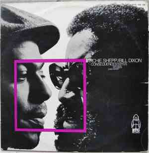 Archie Shepp / Bill Dixon - Consequences