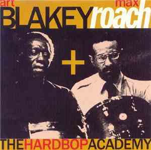 Art Blakey + Max Roach - The Hard Bop Academy