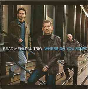 Brad Mehldau Trio - Where Do You Start