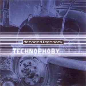 Decoded Feedback - Technophoby