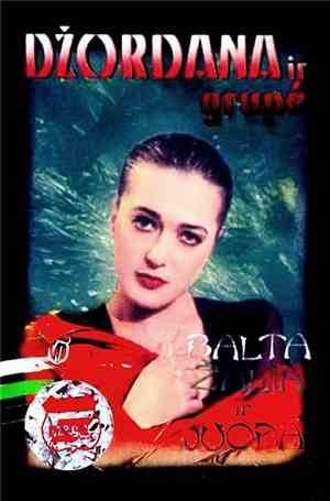 Džordana Ir Grupė - Balta Žalia Ir Juoda