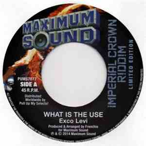 Exco Levi / Addis Pablo - What Is The Use / Imperial Melody