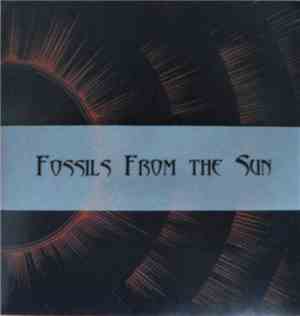 Fossils From The Sun - From Another Sun