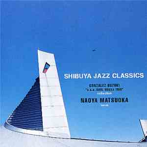 Gonzalez Suzuki a.k.a. Soul Bossa Trio - Shibuya Jazz Classics - Gonzalez Suzuki 