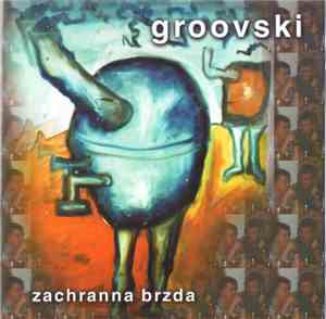 Groovski - Zachranna Brzda