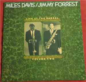 Jimmy Forrest / Miles Davis - Live At The Barrel Volume Two