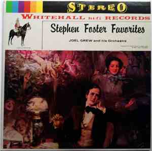 Joel Grew And His Orchestra - Stephen Foster Favorites