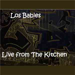 Los Babies - Live From The Kitchen