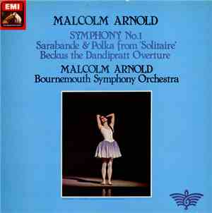 Malcolm Arnold, Bournemouth Symphony Orchestra - Symphony No 1, Sarabande & ...