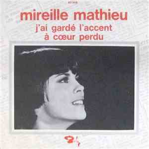 Mireille Mathieu - J'Ai Gardé L'Accent / A Coeur Perdu