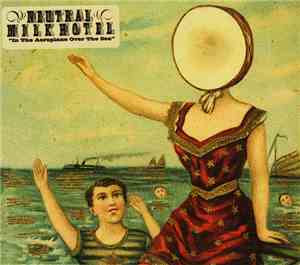 Neutral Milk Hotel - In The Aeroplane Over The Sea