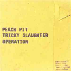Peach Pit - Tricky Slaughter Operation