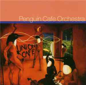 Penguin Cafe Orchestra - Union Cafe