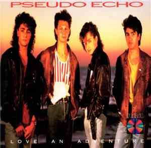 Pseudo Echo - Love An Adventure