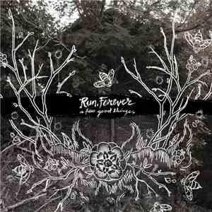 Run, Forever - A Few Good Things