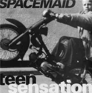 Spacemaid - Teen Sensation / Bigger Than Life