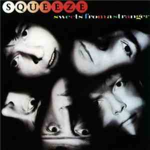 Squeeze  - Sweets From A Stranger