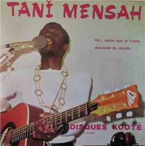 Tani Mensah - Va...Parce Que Je T'Aime