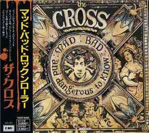 The Cross  = ザ・クロス - MAD : BAD : And Dangerous To Know = マッド・バッド・ロックン・ローラー