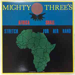The Mighty Threes - Africa Shall Stretch For Her Hand