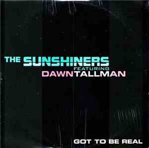 The Sunshiners Featuring Dawn Tallman - Got To Be Real