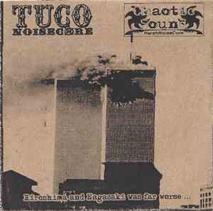 Tuco  / Chaotic Sound - Hiroshima And Nagasaki Was Far Worse ...