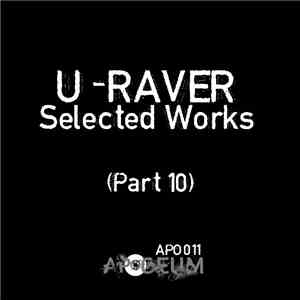 U-Raver - Selected Works (Part 10)