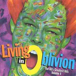 Various - Living In Oblivion (The 80's Greatest Hits - Volume 4)