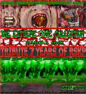 Various - The Extreme Core Collection Part 6  Tribute 7 Years Of RSKP