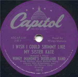 Wingy Manone's Dixieland Band - I Wish I Could Shimmy Like My Sister Kate / ...
