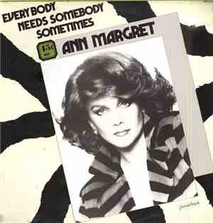 Ann Margret - Everybody Needs Somebody Sometimes