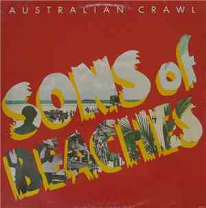 Australian Crawl - Sons Of Beaches