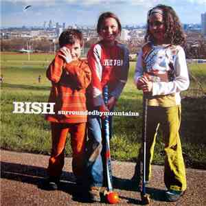 Bish  - Surroundedbymountains