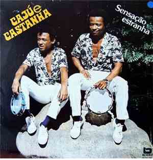 Cajú E Castanha - Sensação Estranha