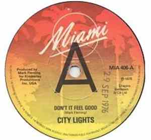City Lights - Don't It Feel Good / Whatcha Do To Me