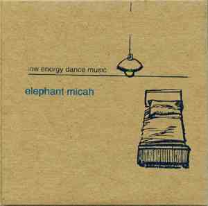 Elephant Micah - Low Energy Dance Music