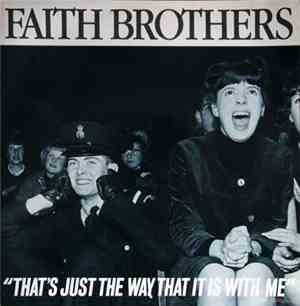 Faith Brothers - That's Just The Way That It Is With Me