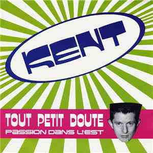 Kent  - Tout Petit Doute
