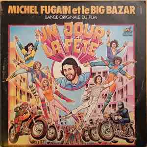Michel Fugain Et Le Big Bazar - Un Jour la Fête (Bande Originale Du Film)