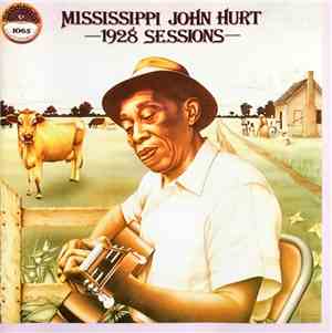 Mississippi John Hurt - 1928 Sessions