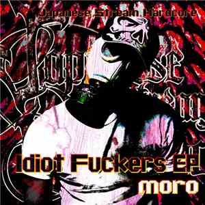 Moro - Idiot Fuckers EP