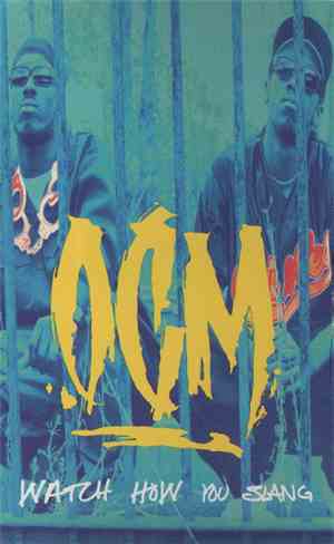O.C.M. - Watch How You Slang