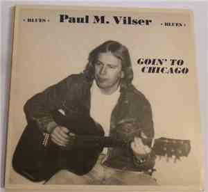 Paul M. Vilser - Goin' To Chicago