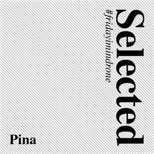 Pina - Selected #fridayimindrone