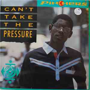 Pinchers - Can't Take The Pressure