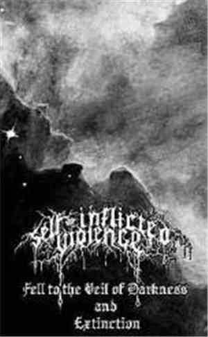 Self-Inflicted Violence  - Fell To The Veil Of Darkness And Extinction